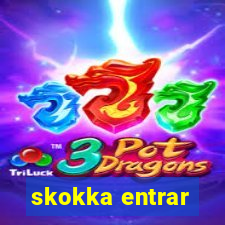 skokka entrar